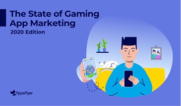 AppsFlyer’s State of Gaming App Marketing reports increasing gaming apps demand
