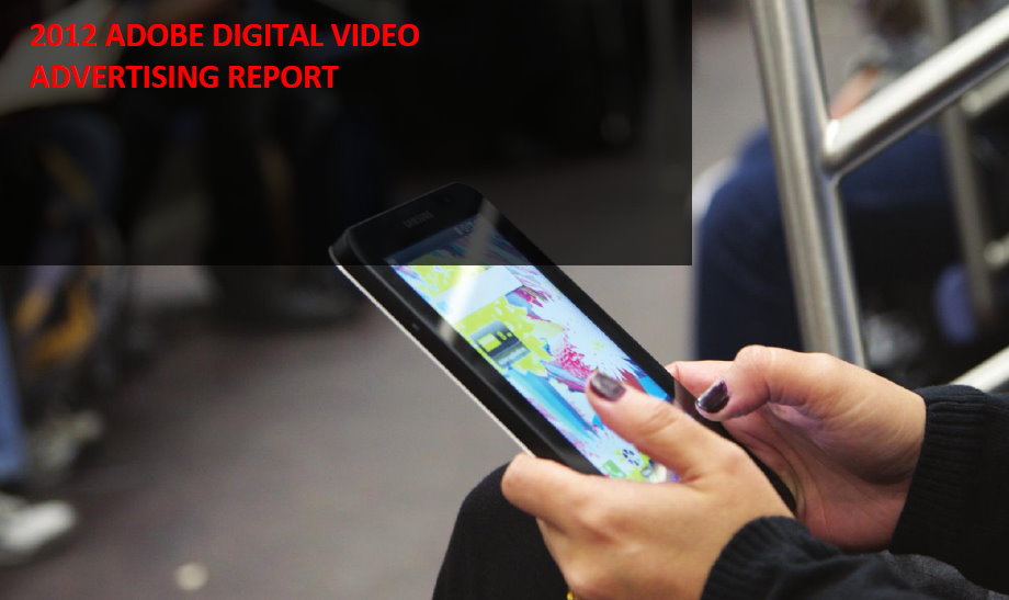 2012 Adobe Digital Video Advertising Report