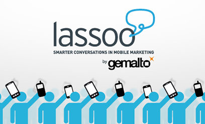 Gemalto‘s Smart Message and Lassoo leverage SMS for interactive Customer Relationships